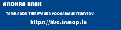ANDHRA BANK  TAMIL NADU THIRUVALLUR POONAMALLE VELLAVEDU  ifsc code